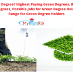 What is Green Degree? Highest Paying Green Degrees, Best Schools to Study Green Degrees, Possible Jobs for Green Degree Holders and Salary Range for Green Degree Holders