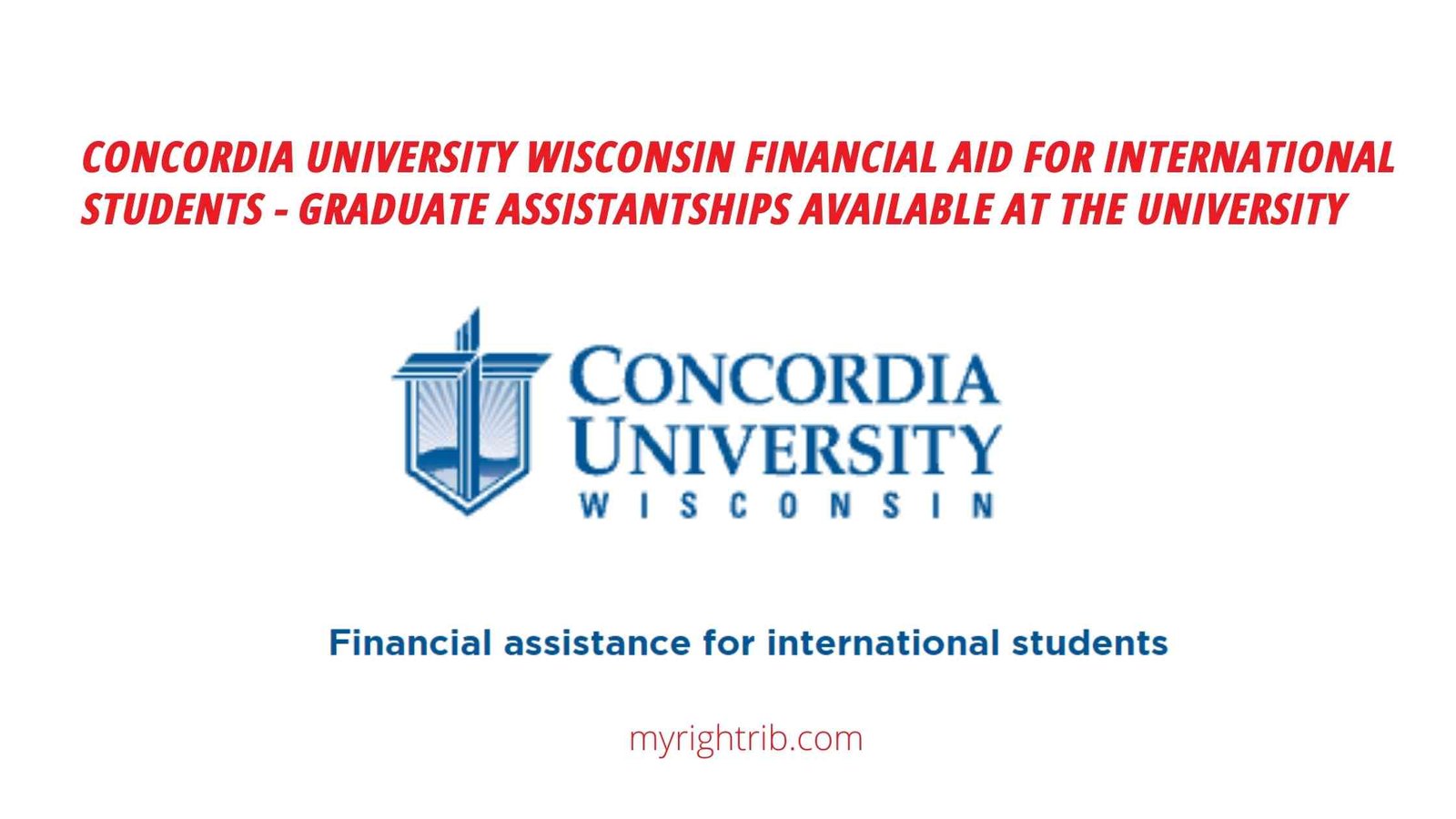 Concordia University Wisconsin Financial Aid for International Students – Graduate Assistantships Available at the University