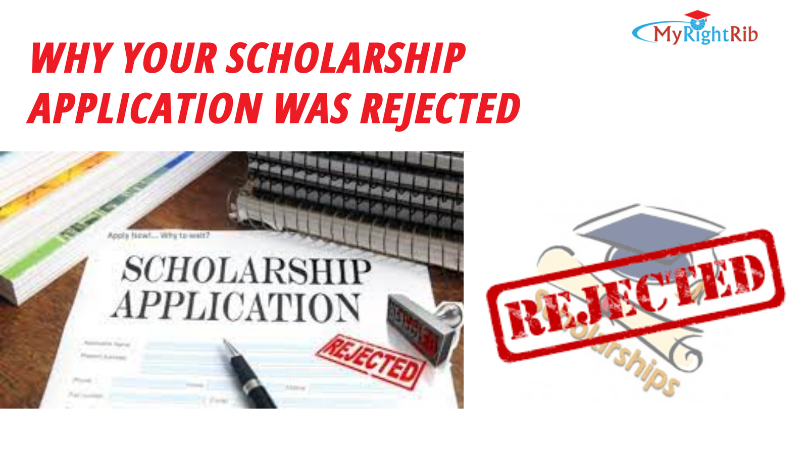 WHY YOUR SCHOLARSHIP APPLICATION WAS REJECTED