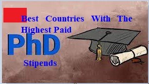 Best Countries With The Highest Paid PhD Stipends