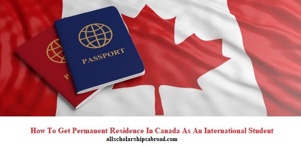 How To Get Permanent Residence In Canada As An International Student