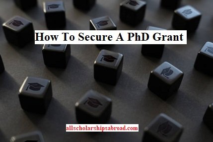 How To Secure A PhD Grant: Types of Doctoral Grant