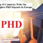 Top 10 Countries With The Highest PhD Stipends In Europe