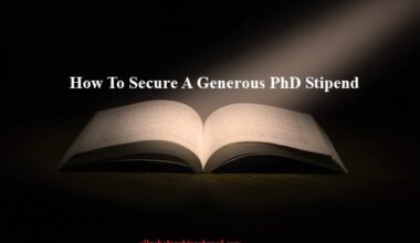 How To Secure A Generous PhD Stipend